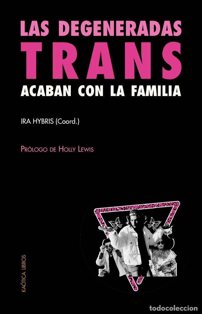 books: LAS DEGENERADAS TRANS ACABAN CON LA FAMILIA - HYBRIS, IRA