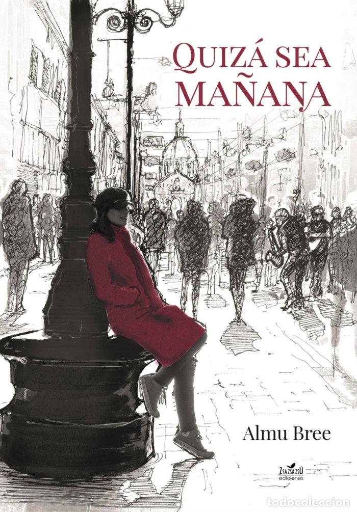 Libros: QUIZA SEA MA&Ntilde;ANA - BREE, ALMU