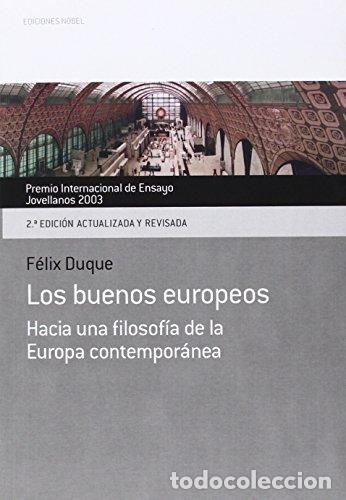 Libros: BUENOS EUROPEOS HACIA UNA FILOSOFIA DE EUROPA CONTEMPORANEA - DUQUE, FELIX