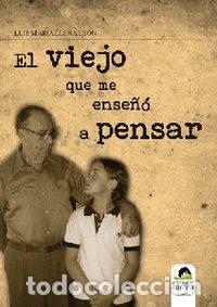 books: VIEJO QUE ME ENSE&Ntilde;O A PENSAR,EL - LLENA LEON, LUIS MARIA