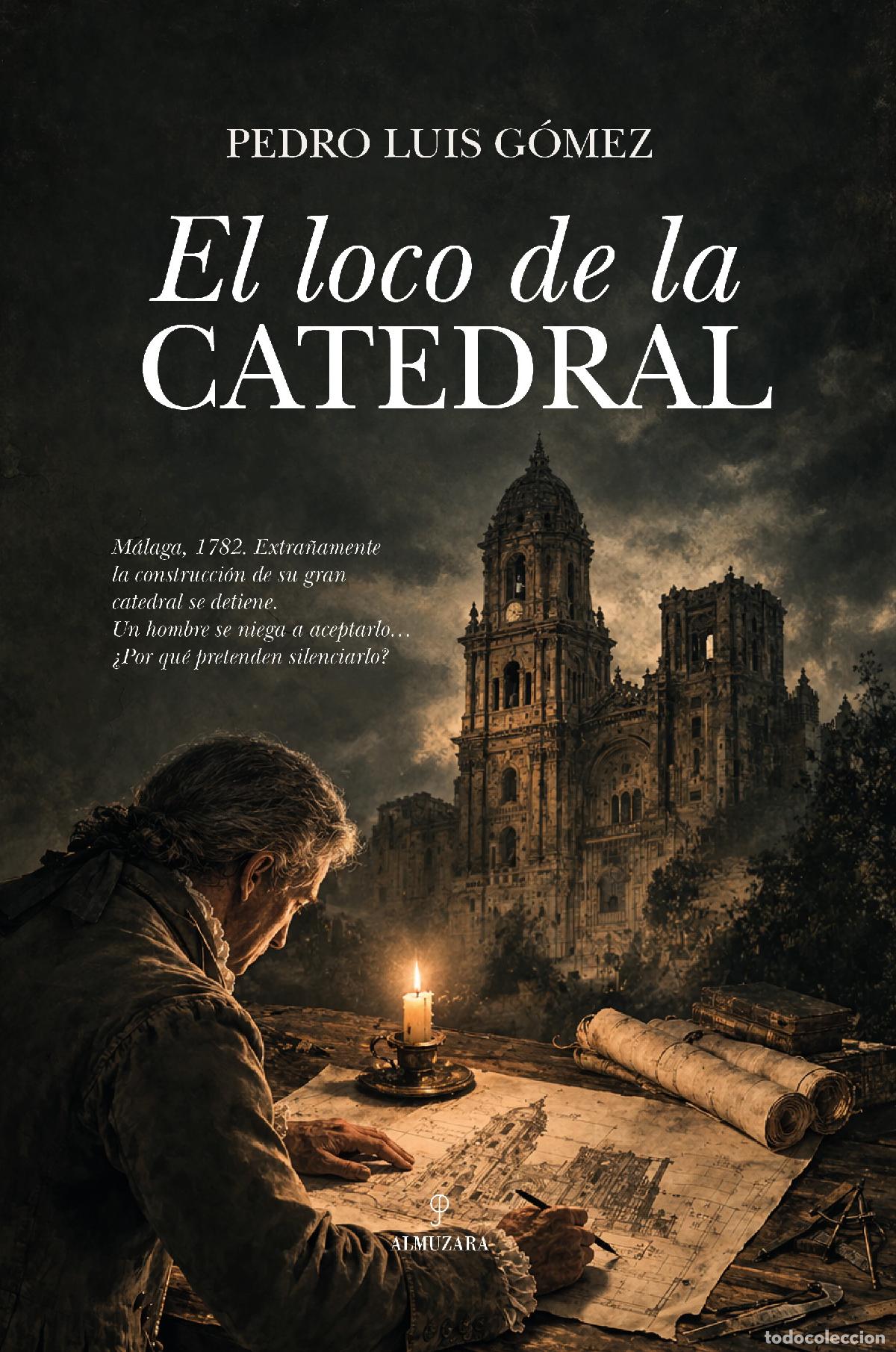 Libros: EL LOCO DE LA CATEDRAL - Pedro Luis G&oacute;mez Carmona