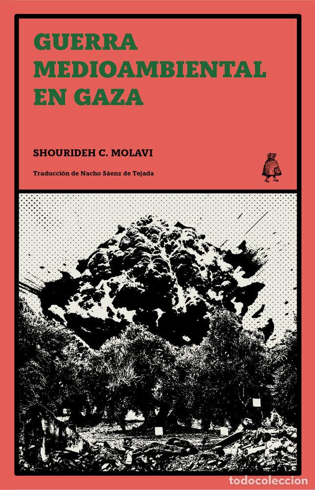 Libri: GUERRA MEDIOAMBIENTAL EN GAZA - MOLAVI, SHOURIDEH C