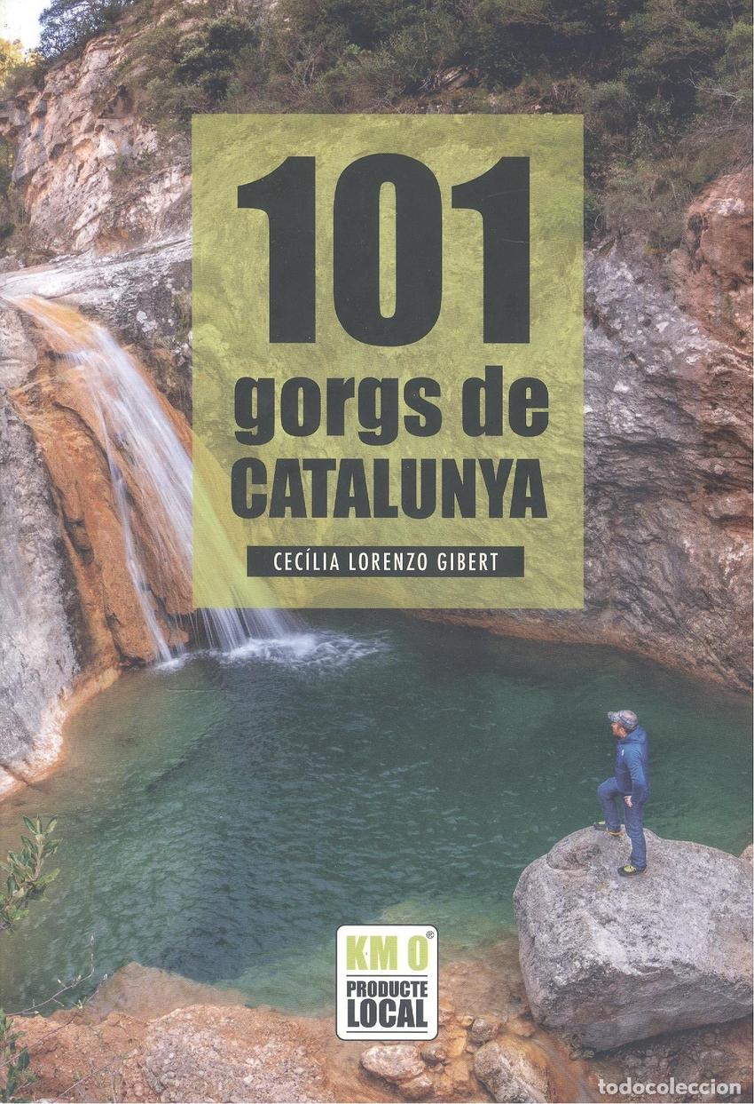 B&uuml;cher: 101 GORGS DE CATALUNYA - LORENZO, CEC&Iacute;LIA