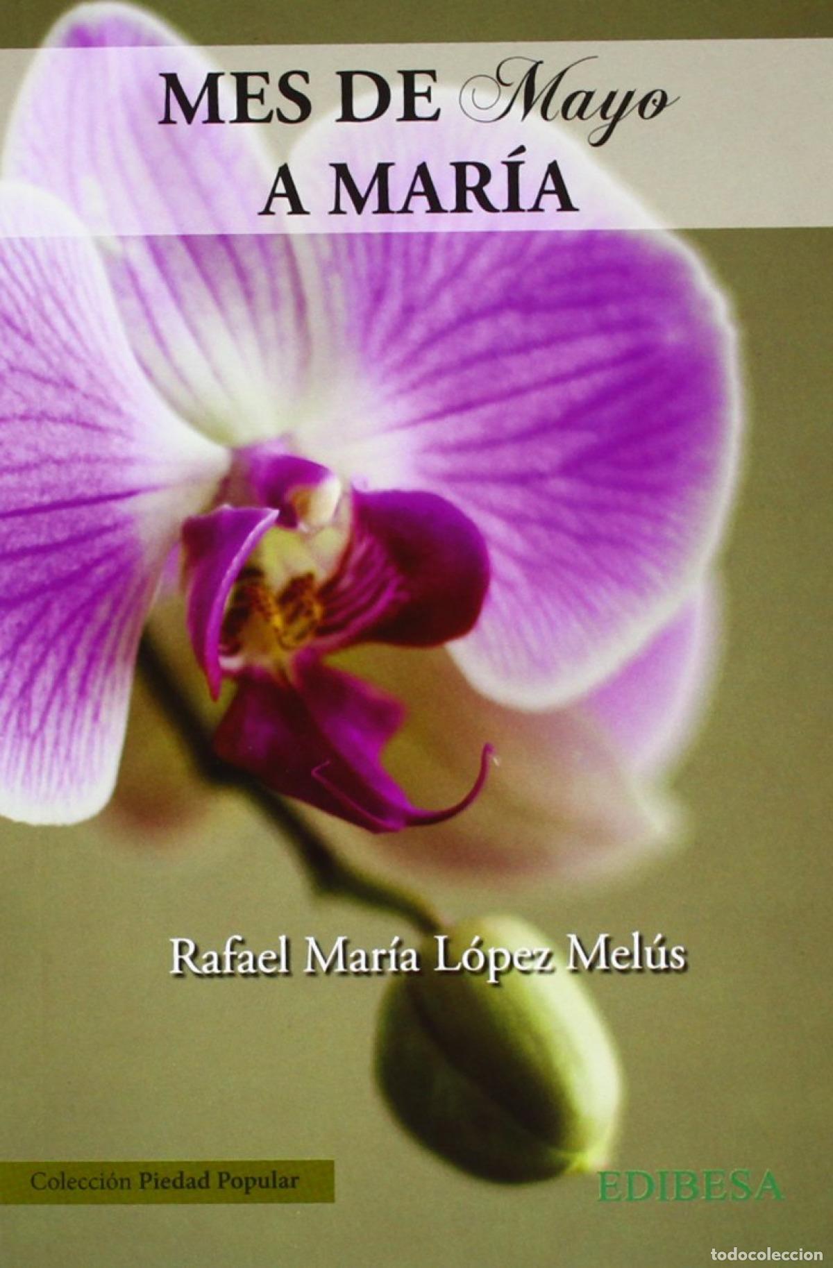 B&uuml;cher: MES DE MAYO A MAR&Iacute;A - L&oacute;pez Melus, Rafael Mar&iacute;a