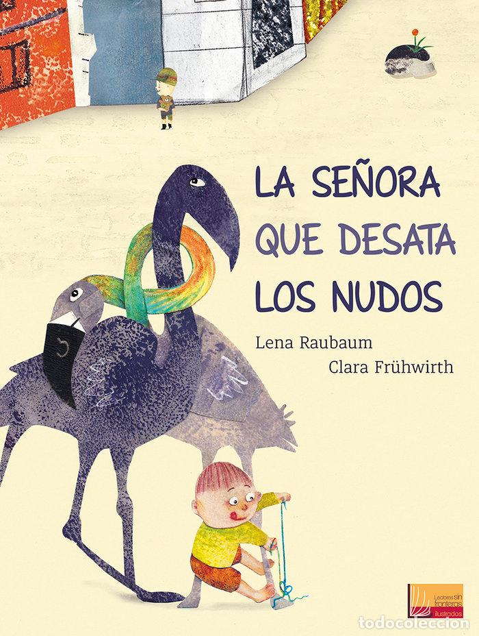 Libros: LA SE&Ntilde;ORA QUE DESATA LOS NUDOS - RAUBAUM, LENA