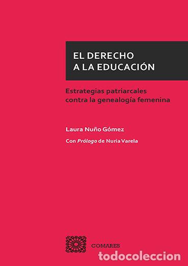 Libros: DERECHO A LA EDUCACION ESTRATEGIAS PATRIARCALES CONTRA LA G - MU&Ntilde;OZ GOMEZ, LAURA