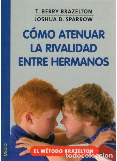 books: COMO ATENUAR LA RIVALIDAD ENTRE HERMANOS - BERRY BRAZELTON