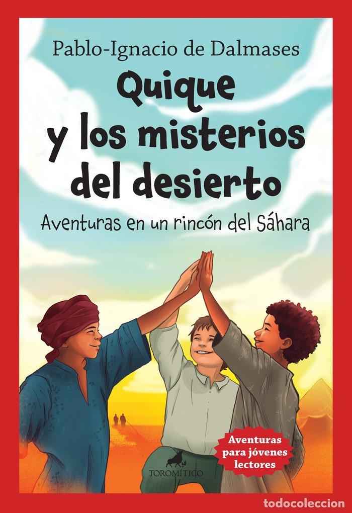 books: QUIQUE Y LOS MISTERIOS DEL DESIERTO AVENTURAS EN UN RINCON - DALMASES, PABLO IGNACIO DE