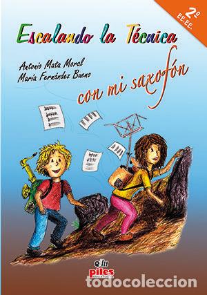 Libros: ESCALANDO LA TECNICA CON MI SAXOFON 3&ordm;/4&ordm; EE.EE. + CD - FERNANDEZ BUENO, MARIA