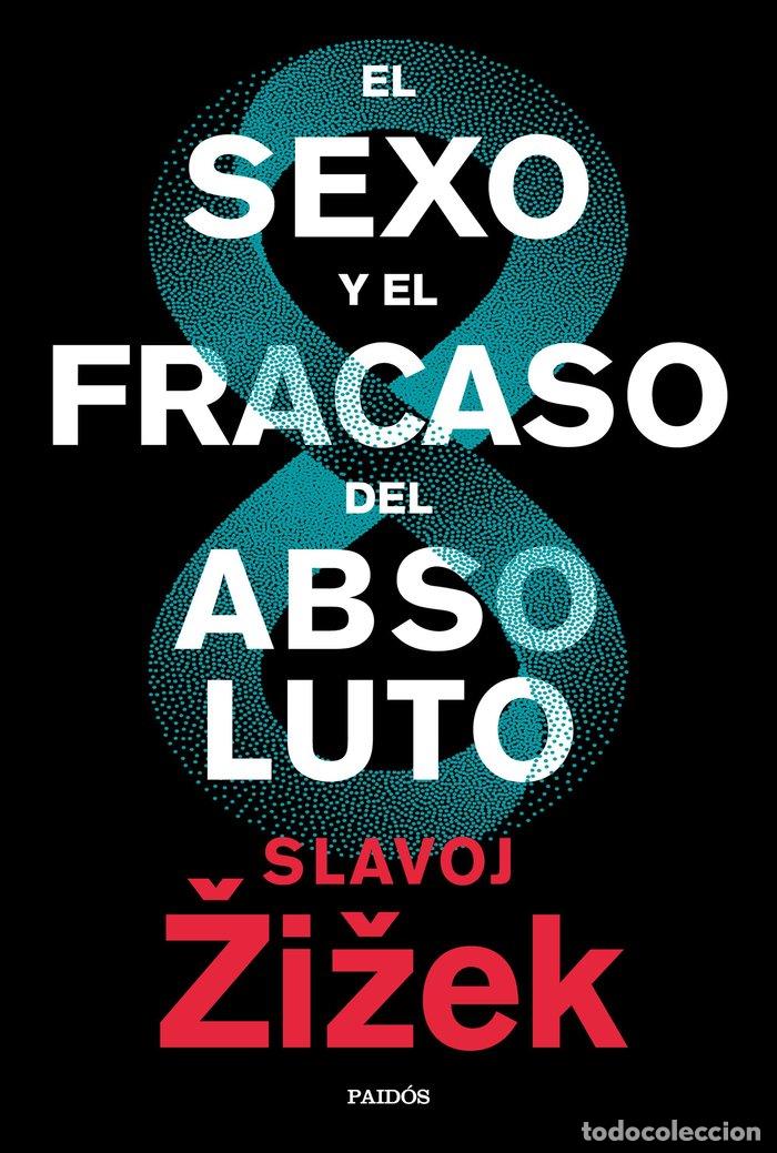 Libros: EL SEXO Y EL FRACASO DEL ABSOLUTO - SLAVOJ ZIZEK