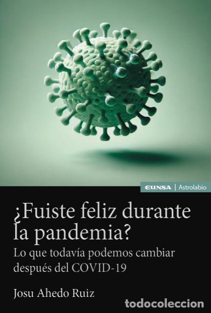 books: FUISTE FELIZ DURANTE LA PANDEMIA - AHEDO RUIZ, JESUS