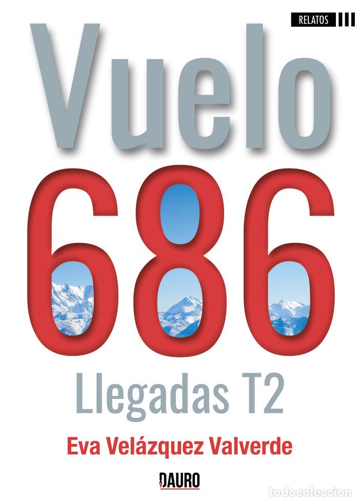 Libros: VUELO 686 T2 LLEGADAS - VELAZQUEZ VALVERDE, EVA