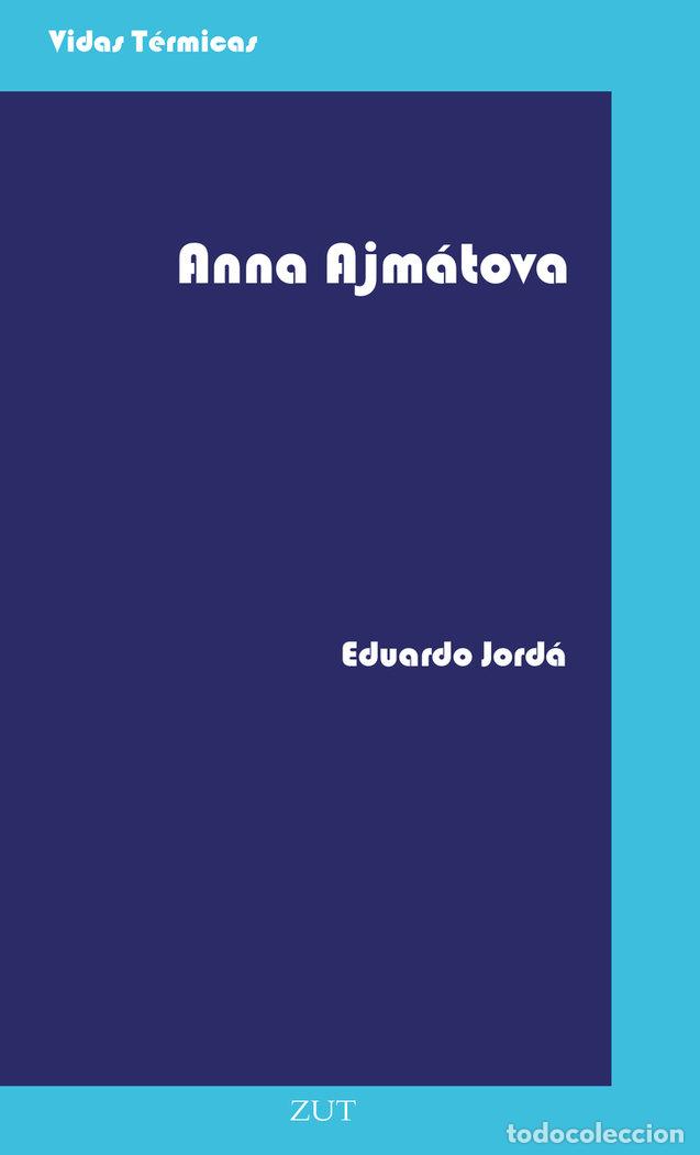 Livres: ANNA AJMATOVA - JORDA, EDUARDO