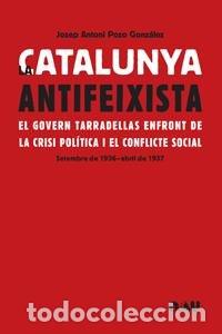 Libros: CATALUNYA ANTIFEIXISTA,LA - CAT - POZO GONZALEZ, JOSEP ANTONI