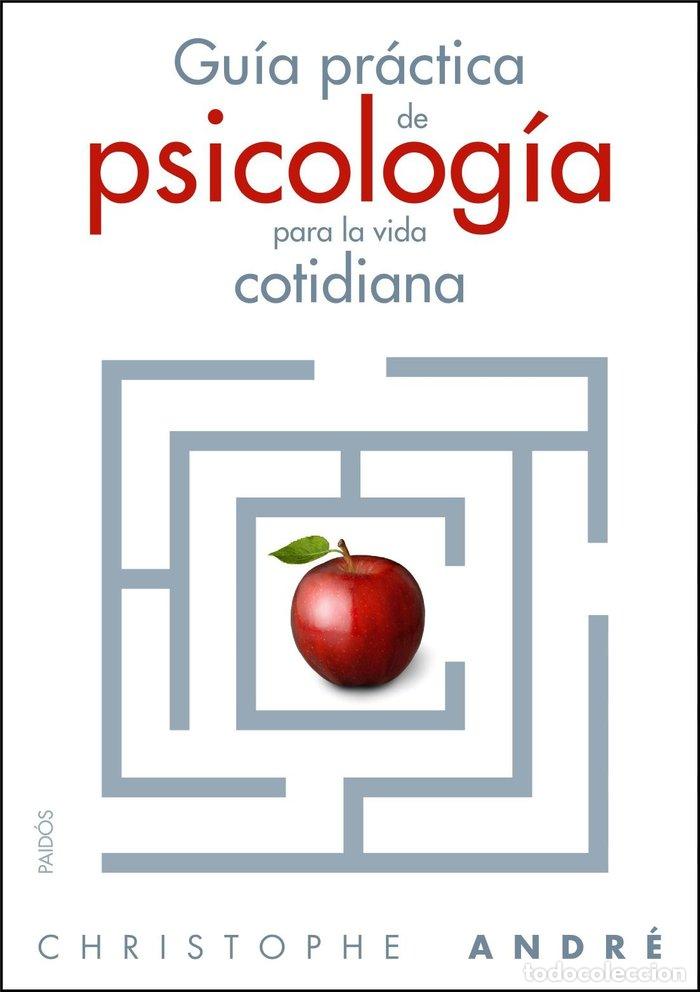 B&uuml;cher: GUIA PRACTICA PSICOLOGIA PARA LA VIDA COTIDIANA - ANDRE, CHRISTOPHE