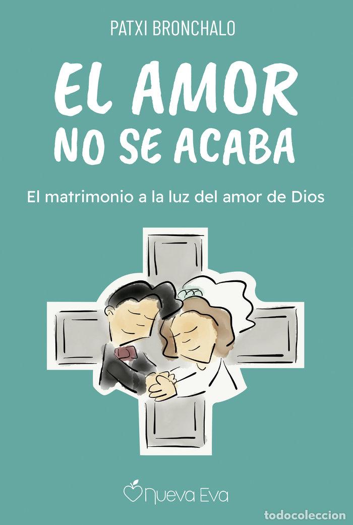 B&uuml;cher: EL AMOR NO SE ACABA - BRONCHALO, FRANCISCO JAVIER