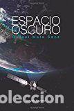 B&uuml;cher: ESPACIO OSCURO - MATA SANZ, RAFAEL