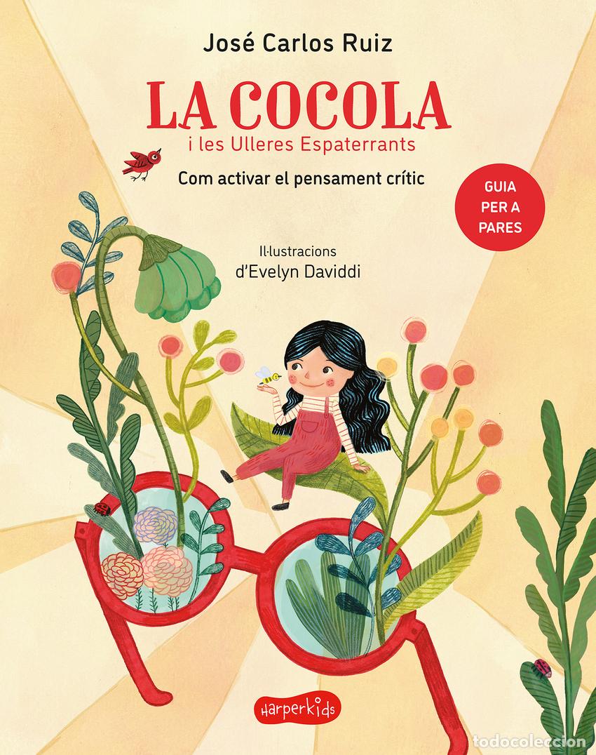 Libros: COCOLA I LES ULLERES ESPATERRANTS. COM ACTIVAR EL PENSAMENT CR&Iacute;TIC - Ruiz, Jos&eacute; Carlos