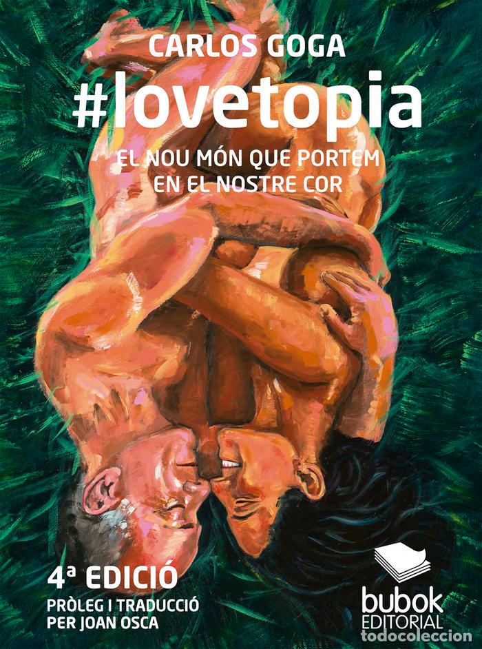 Libros: #LOVETOPIA EL NOU MON QUE PORTEM EN EL NOSTRE COR - GOGA, CARLOS
