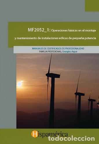 Libros: MF2052_1 OPERACIONES B&Aacute;SICAS EN EL MONTAJE Y MANTENIMIENTO DE INSTALACIONES E&Oacute;LICAS DE PEQUE&Ntilde;A POTEN