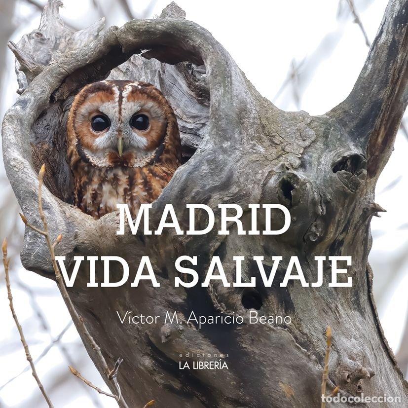 Libros: MADRID VIDA SALVAJE - APARICIO BEANO, VICTOR