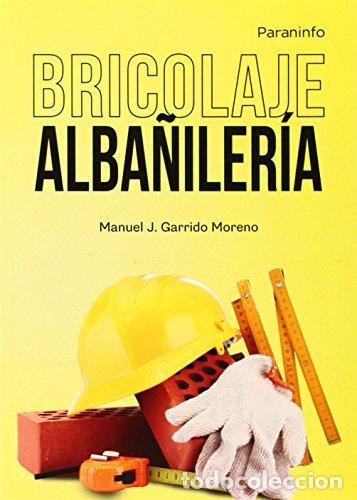 Livres: BRICOLAJE ALBA&Ntilde;ILERIA - GARRIDO MORENO, MANUEL J