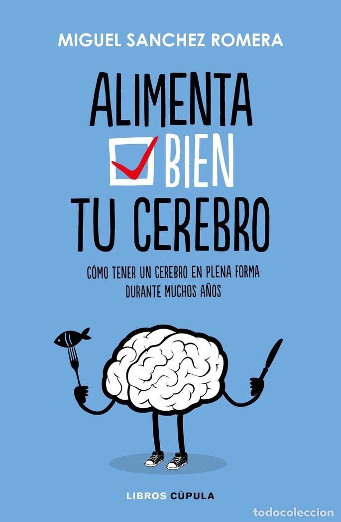 B&uuml;cher: ALIMENTA TU CEREBRO - SANCHEZ ROMERA, MIGUEL