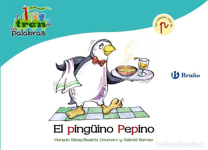 Libri: PINGUINO PEPINO (P) TREN DE LAS PALABRAS - DOUMERC VAZQUEZ, BEATRIZ