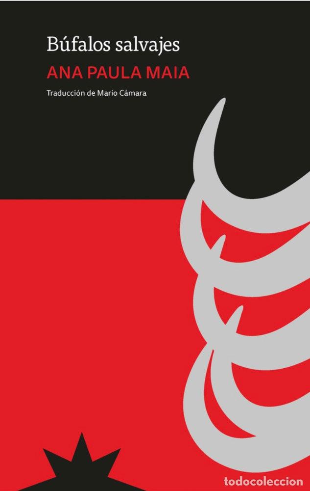 Libros: BUFALOS SALVAJES - MAIA, ANA PAULA