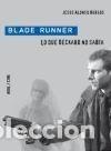 Libros: BLADE RUNNER LO QUE DECKAR NO SABIA - ALONSO, JESUS