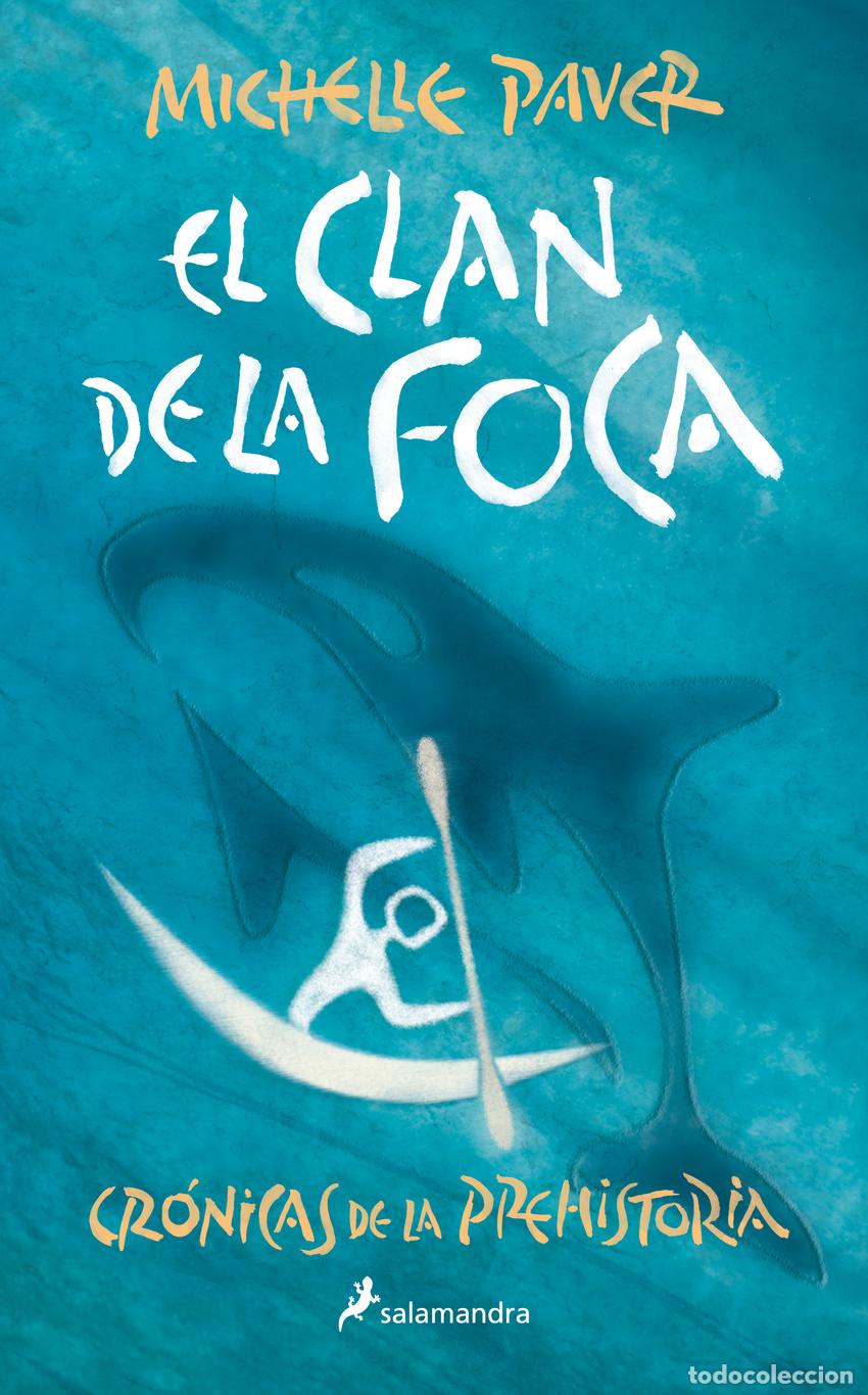 Libros: EL CLAN DE LA FOCA (CR&Oacute;NICAS DE LA PREHISTORIA 2) - Paver, Michelle