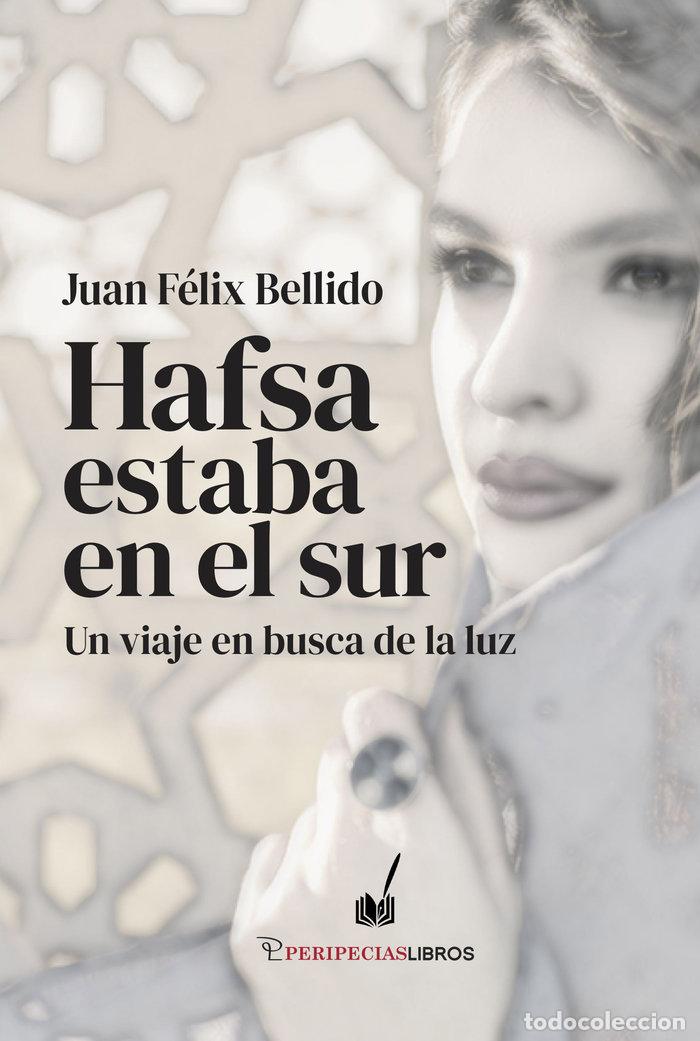 Libros: HAFSA ESTABA EN EL SUR - BELLIDO BELLO, JUAN FELIX