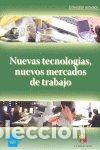 Libros: NUEVAS TECNOLOGIAS NUEVOS MERCADOS DE TRABAJO - DIAZ CHAO A.