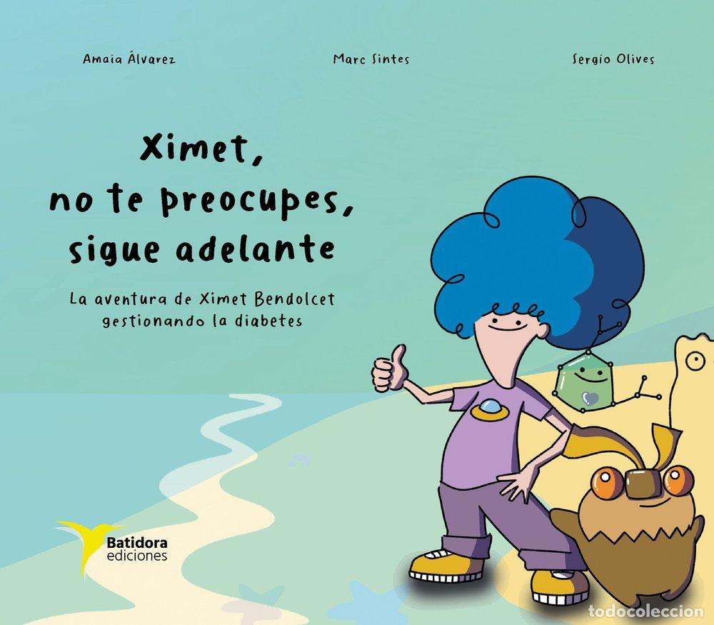 Libros: XIMET NO TE PREOCUPES SIGUE ADELANTE - ALVAREZ TESORERO, AMAIA