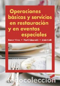 Libros: OPERACIONES BASICAS Y SERVICIOS EN RESTAURACION Y EN EVENTOS - VIVES SERRA, ROSER