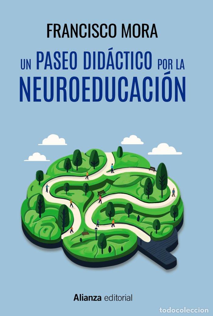 Libros: UN PASEO POR LA NEUROEDUCACION - MORA, FRANCISCO