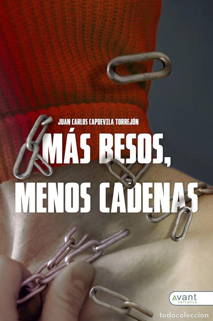 B&uuml;cher: MAS BESOS MENOS CADENAS - CAPDEVILA TORREJON, JUAN CARLOS