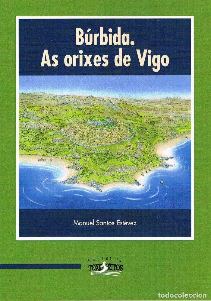 Livros: BURBIDA AS ORIXES DE VIGO - SANTOS ESTEVEZ, MANUEL