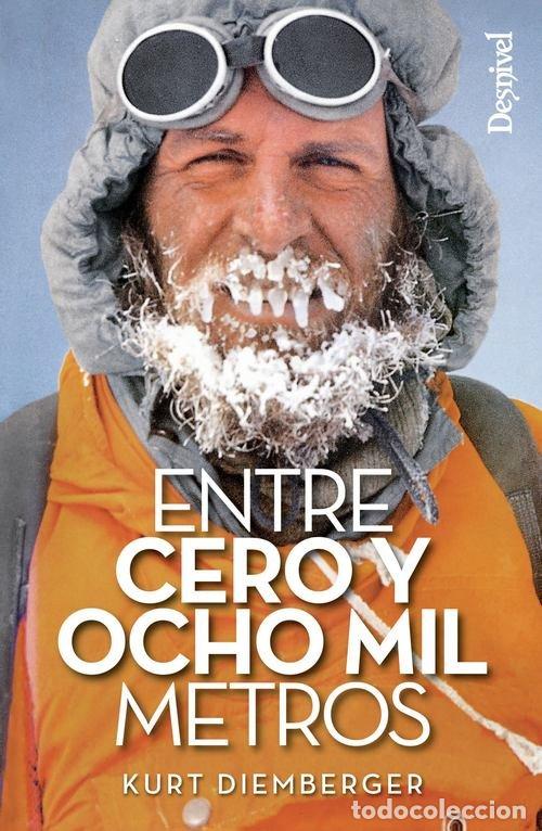 books: ENTRE CERO Y OCHO MIL METROS - DIEMBERGER, KURT