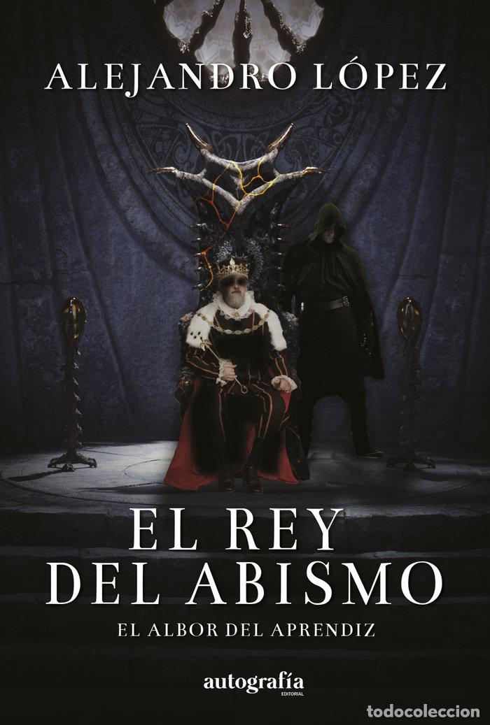 Libros: EL REY DEL ABISMO - LOPEZ, ALEJANDRO