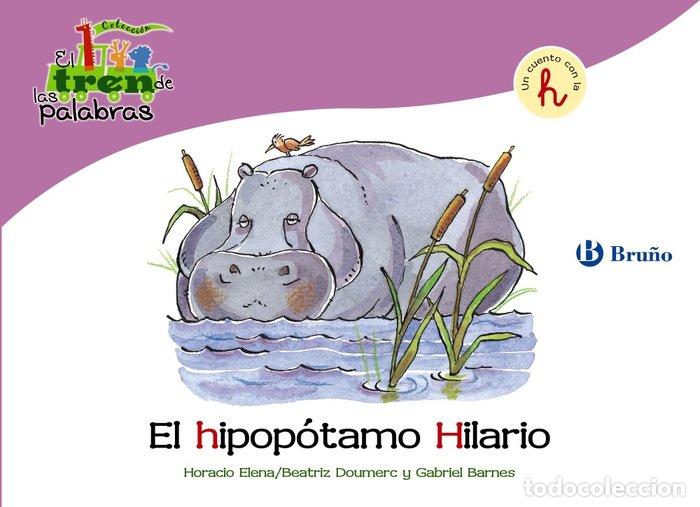 Libros: HIPOPOTAMO HILARIO,EL (H) TREN DE LAS PALABRAS - DOUMERC, BEATRIZ