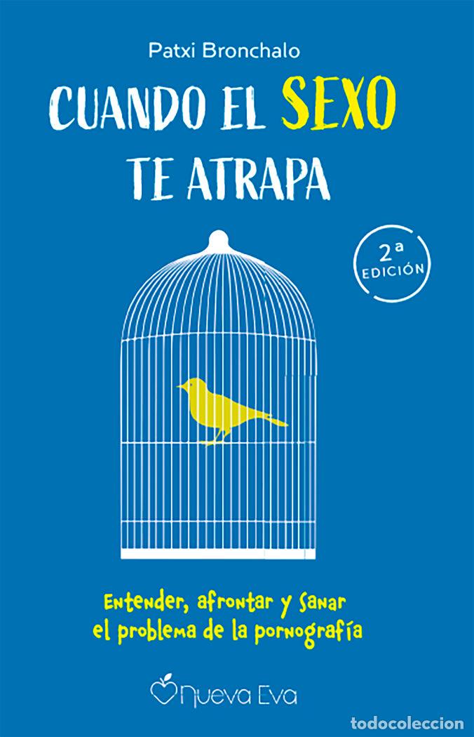 books: CUANDO EL SEXO TE ATRAPA - BRONCHALO, PATXI