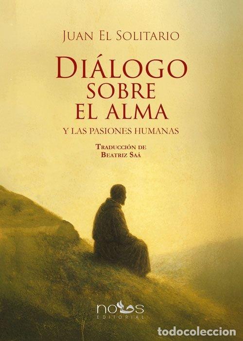 Libri: DIALOGO SOBRE EL ALMA - JUAN EL SOLITARIO