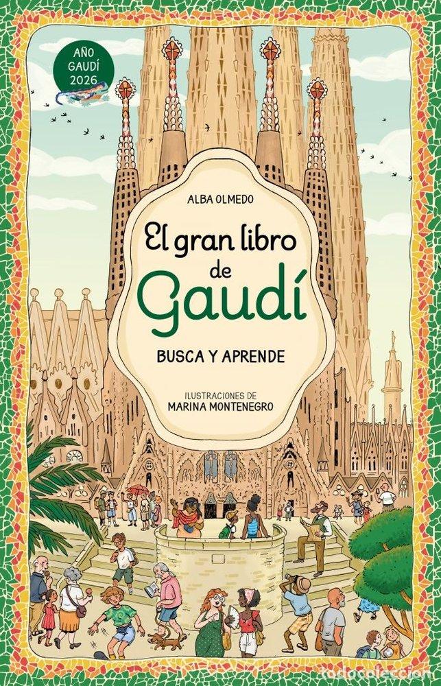 Libros: EL GRAN LIBRO DE GAUDI BUSCA Y APRENDE - ALBA OLMEDO