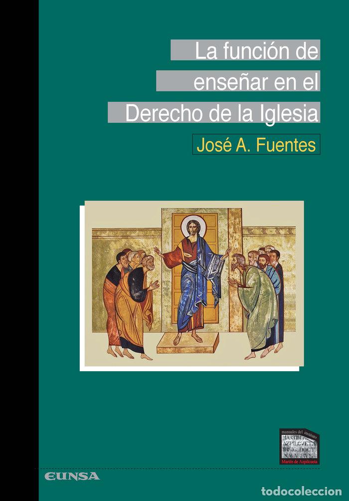 Libri: FUNCION DE ENSE&Ntilde;AR EN EL DERECHO DE LA IGLESIA,LA - FUENTES, JOSE ANTONIO
