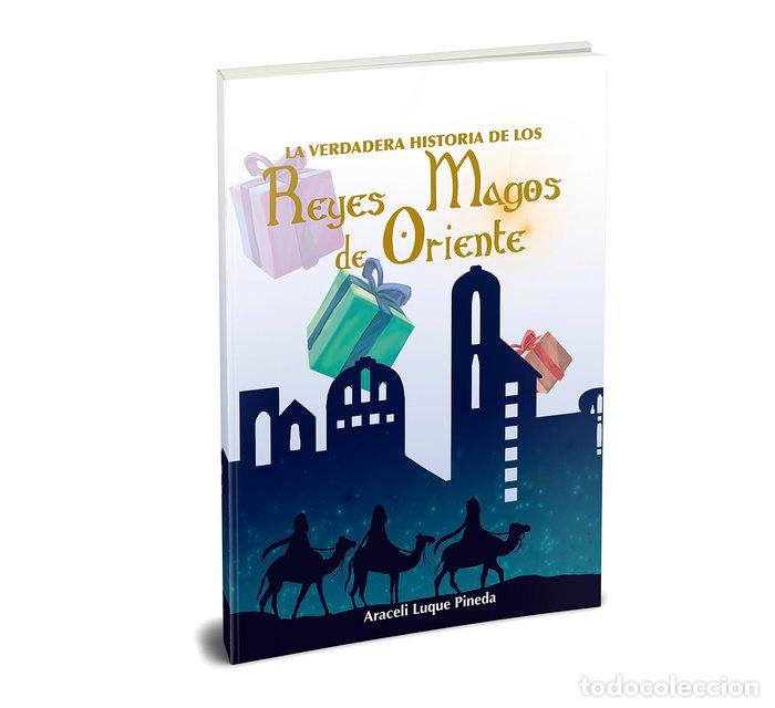 Livres: LA VERDADERA HISTORIA DE LOS REYES MAGOS DE ORIENTE - LUQUE PINEDA, ARACELI