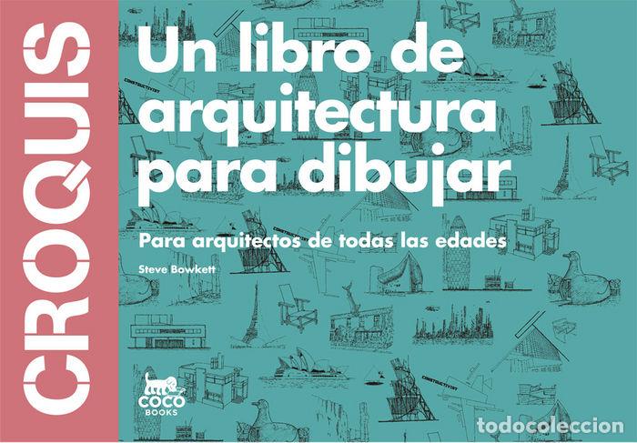 Libros: CROQUIS UN LIBRO DE ARQUITECTURA PARA DIBUJAR PARA ARQUITECT - BOWKETT, STEVE