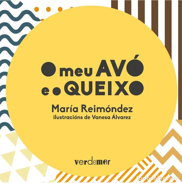 books: O MEU AVO E O QUEIXO - REIMONDEZ MEILAN, MARIA