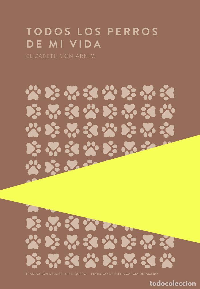 B&uuml;cher: TODOS LOS PERROS DE MI VIDA - VON ARNIM, ELIZABETH