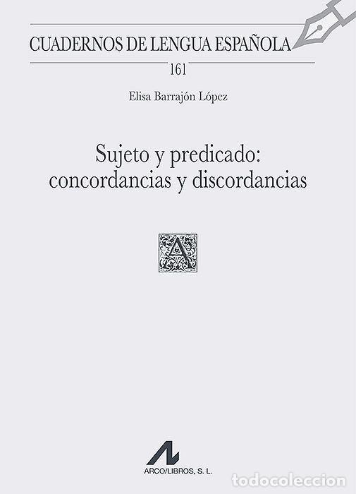 Libros: SUJETO Y PREDICADO: CONCORDANCIAS Y DISCORDANCIAS - BARRAJON LOPEZ, ELISA